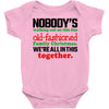 nobody's walking out on this fun old fashioned family christmas we're Baby Bodysuit
