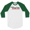 you're 3/4 Sleeve Shirt
