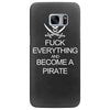 fuck everything and become a pirate black womens Samsung Galaxy S7 Edge