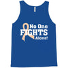 No 0ne Fights Alone Tank Top