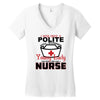 I Was One A Polite Well Mannered Young Lady And Then I Became A Nurse Women's V-Neck T-Shirt
