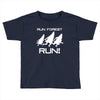 run forest run white color Toddler T-shirt