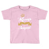 kings are born in august Toddler T-shirt