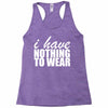 nothing to wear (2) Racerback Tank
