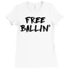 free ballin Ladies Fitted T-Shirt