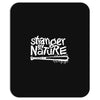 stranger by nature Mousepad