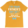 I'm Your Father's Day Gift Mom Says You're Welcome Baby Boy T-Shirt