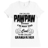 I'm Called Pawpaw Because  I'm Way Too Cool To Be Called Grandfather Ladies Fitted T-Shirt