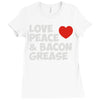 love peace and bacon grease Ladies Fitted T-Shirt