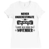 never underestimate an old man who was born in november Ladies Fitted T-Shirt