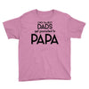 Only the Best Dads get Promoted to Papa Youth Tee