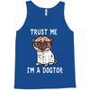trust me i'm a dogtor Tank Top