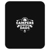 Campers Make the Best Dads Mousepad