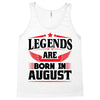 Legends Are Born In August Tank Top