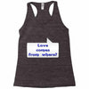 love comes from where Racerback Tank