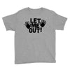 let me out (2) Youth Tee