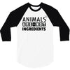 Animals Are Not Ingredients 3/4 Sleeve Shirt