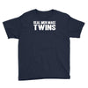 real men make twins Youth Tee
