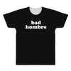 bad hombre All Over Men's T-shirt