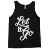 let it go Tank Top