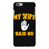 my wife said no iPhone 6 Plus/6S Plus Case