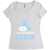 All You Need is Sleep Women's Triblend Scoop T-shirt