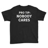 nobody cares Youth Tee