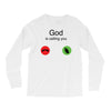 God Is Calling You Long Sleeve Shirts