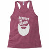 respect the beard (2) Racerback Tank