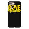 gone squatchin iPhone 8 Plus Case