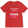 i never dreamed i would be a super cool teacher. but here i am killing V-Neck Tee