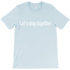let's play together T-Shirt