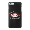 Excuse Me Is It March Yet Baby Girl iPhone 7 Case