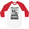 Never Underestimate A Daddy With An Engineering Degree 3/4 Sleeve Shirt