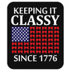 Keeping it Classy Since 1776 Mousepad