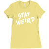 stay weird Ladies Fitted T-Shirt
