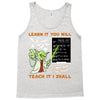 Learn it You Will Teach it i Shall Tank Top