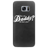 who's the daddy   me that's who! Samsung Galaxy S7 Edge