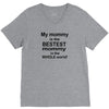 My Mommy is the Bestest Mommy in the W5hole World! V-Neck Tee