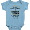 smart good looking english teacher profession Baby Onesie
