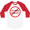 my wife said no 3/4 Sleeve Shirt