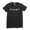 Pivot of The Friends Parody Ladies Fitted T-Shirt