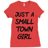 just a small town girl Ladies Fitted T-Shirt