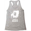 i want to believe Racerback Tank