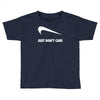 just don't care Toddler T-shirt