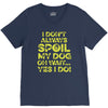 i don't always spoil my dog V-Neck Tee