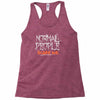 normal people scare me Racerback Tank