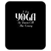 i do yoga to burn crazy Mousepad