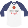 donut worry, be happy 3/4 Sleeve Shirt
