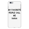 my favorite people call me nana iPhone 6 Plus/6S Plus Case